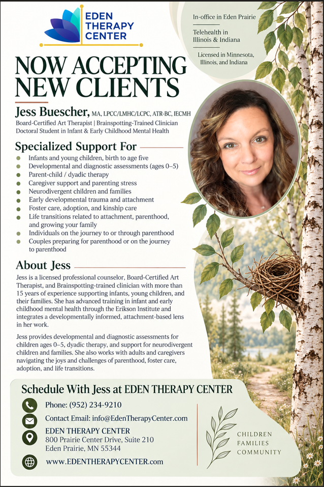 Jess Buescher, MA, LPCC, ATR-BC, IECMH is now accepting new clients at Eden Therapy Center, including infants and young children from birth to age five.
